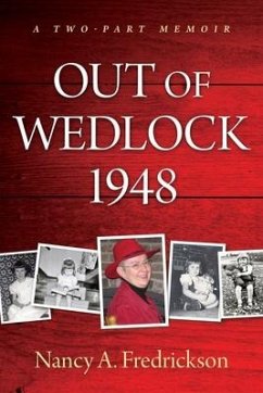 Out of Wedlock, 1948: A Two-Part Memoir - Fredrickson, Nancy A.