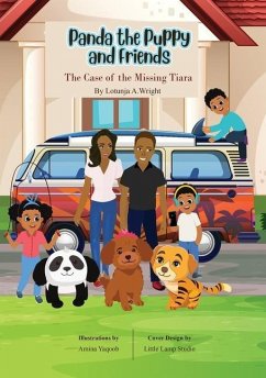 Panda the Puppy and Friends: The Case of the Missing Tiara: The Case of the Missing Tiara: The Case of the Missing Tiara - Wright, Lotunja A.