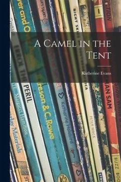 A Camel in the Tent - Evans, Katherine
