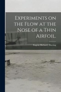 Experiments on the Flow at the Nose of a Thin Airfoil. - Doering, Eugene Richard