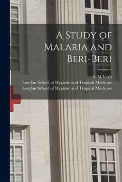 A Study of Malaria and Beri-beri [electronic Resource]