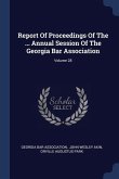 Report Of Proceedings Of The ... Annual Session Of The Georgia Bar Association; Volume 28