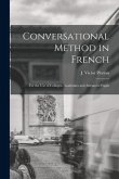 Conversational Method in French [microform]: for the Use of Colleges, Academies and Advanced Pupils