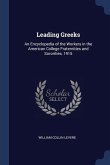 Leading Greeks: An Encyclopedia of the Workers in the American College Fraternities and Sororities, 1915