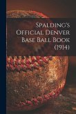 Spalding's Official Denver Base Ball Book (1914)