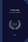 A False Step: Or, Real Life in Australia