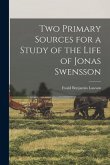 Two Primary Sources for a Study of the Life of Jonas Swensson