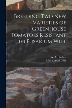 Breeding Two New Varieties of Greenhouse Tomatoes Resistant to Fusarium Wilt - Gillis, Merl Conrad