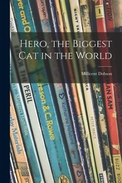 Hero, the Biggest Cat in the World - Dobson, Millicent