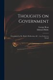 Thoughts on Government: Occasioned by Mr. Burke's Reflections, &c.: in a Letter to a Friend