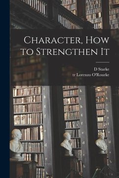 Character, How to Strengthen It [microform] - Starke, D.