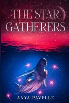 The Star Gatherers: Sequel to The Moon Hunters - Pavelle, Anya