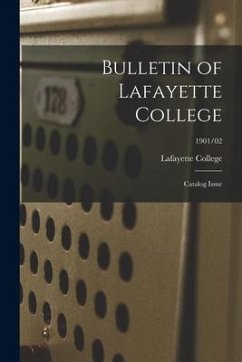 Bulletin of Lafayette College: Catalog Issue; 1901/02