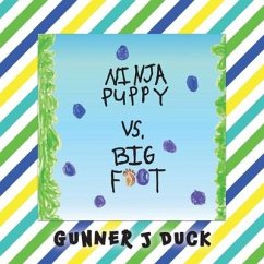 Ninja Puppy VS Bigfoot - Duck, Gunner J.
