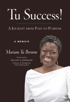 Tu Success! A Journey from Pain to Purpose - Browne, Mariatu Tu