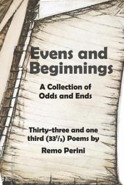 Even and Beginnings: A Collection of Odds and Ends - Perini, Remo
