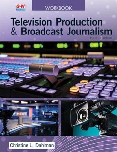 Television Production & Broadcast Journalism - Dahlman, Christine L