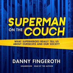 Superman on the Couch: What Superheroes Really Tell Us about Ourselves and Our Society - Fingeroth, Danny