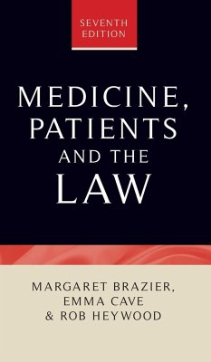 Medicine, patients and the law - Cave, Emma; Brazier, Margaret; Heywood, Rob