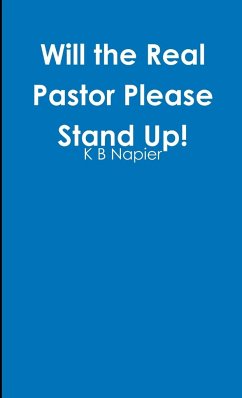 Will the Real Pastor Please Stand Up! - Napier, K B