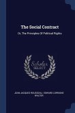 The Social Contract: Or, The Principles Of Political Rights
