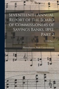 Seventeenth Annual Report of the Board of Commissioners of Savings Banks, 1892, Part 2; 1892 Part 2