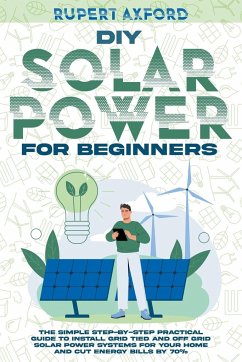 DIY SOLAR POWER FOR BEGINNERS - Axford, Rupert