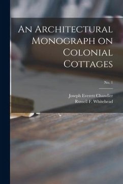 Cover An Architectural Monograph on Colonial Cottages; No. 1