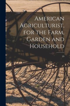 Cover American Agriculturist, for the Farm, Garden and Household; 29
