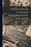 Operation of Common Woodworking Machines