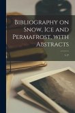 Bibliography on Snow, Ice and Permafrost, With Abstracts; 1-17