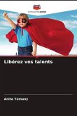 Libérez vos talents