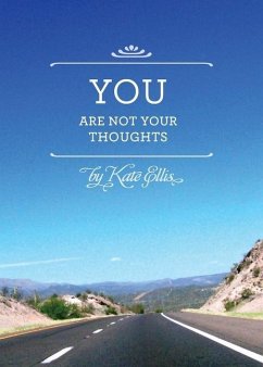 You Are Not Your Thoughts - Ellis, Kate