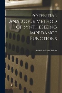 Potential Analogue Method of Synthesizing Impedance Functions - Reister, Kermit William