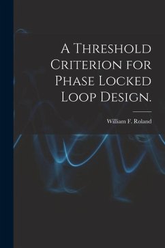 A Threshold Criterion for Phase Locked Loop Design. - Roland, William F.