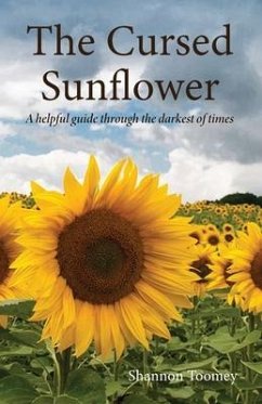 The Cursed Sunflower: A helpful guide through the darkest of times - Toomey, Shannon