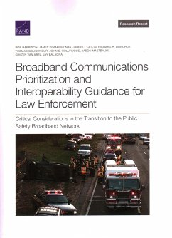 Broadband Communications Prioritization and Interoperability Guidance for Law Enforcement - Harrison, Bob; Dimarogonas, James; Catlin, Jarrett; Donohue, Richard H; Goughnour, Thomas; Hollywood, John S; Mastbaum, Jason; Abel, Kristin van; Balagna, Jay