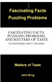 FASCINATING FACTS, PUZZLING PROBLEMS, AND MATTERS OF TASTE