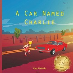 A Car Named Charlie - Blakely, Kay