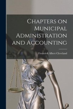 Chapters on Municipal Administration and Accounting [microform] - Cleveland, Frederick Albert