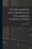 The Beginning and Growth of the Alberta School System