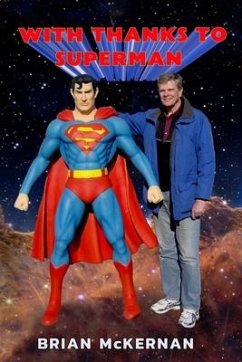 With Thanks to Superman: 40 Years of Interviews, Reports, and Observations - Mckernan, Brian