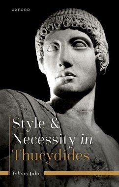Style and Necessity in Thucydides - Joho, Tobias