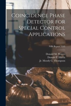 Coincidence Phase Detector for Special Control Applications; NBS Report 5593 - Waters, Donald M.; Harris, Donald P.