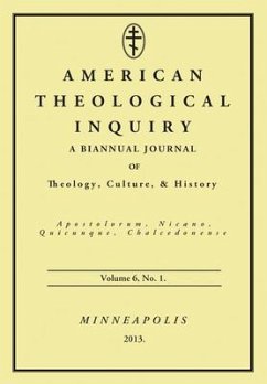 American Theological Inquiry, Volume Six, Issue One: A Biannual Journal of Theology, Culture, and History