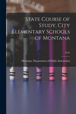 State Course of Study, City Elementary Schools of Montana; 1918