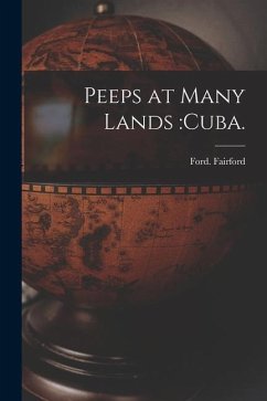 Peeps at Many Lands: Cuba. - Fairford, Ford