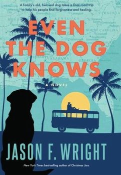 Even the Dog Knows - Wright, Jason F.