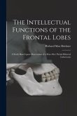 The Intellectual Functions of the Frontal Lobes: a Study Based Upon Observation of a Man After Partial Bilateral Lobectomy
