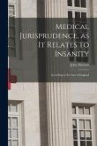 Medical Jurisprudence, as It Relates to Insanity [electronic Resource]: According to the Law of England